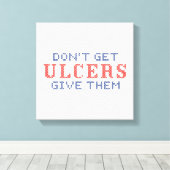 Haal geen Ulcers Canvas Afdruk (Insitu (Houten vloer))