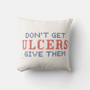 Haal geen Ulcers Kussen