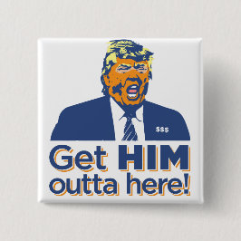 "Haal hem hier weg!" Trump Sucks Square Button
