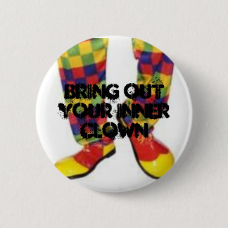 Haal je binnenste clown eruit ronde button 5,7 cm