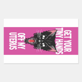 Haal je kleine handjes van mijn baarmoeder Sticker