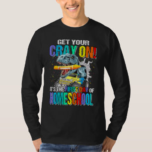 Haal je kraak op de eerste dag van Homeschool D T-shirt