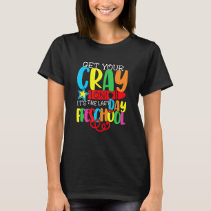 Haal je kraak op de laatste dag van de kleuterscho t-shirt
