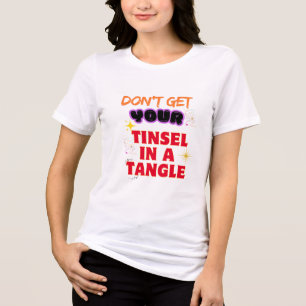 Haal je Tinsel niet in een hoek Tri-Blend Shirt