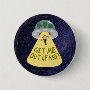 "HAAL ME HIER UIT!" UFO Ontvoering T-Shirt Ronde Button 5,7 Cm