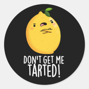 Haal me niet getraind, grappige Lemon Pun Dark BG Ronde Sticker