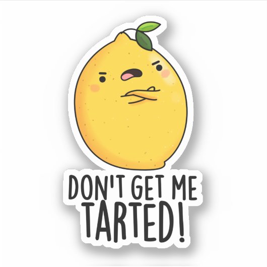 Haal me niet getraind, grappige Lemon Pun. Sticker (Voorkant)