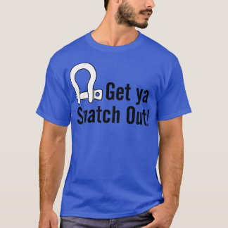 Haal Ya Snatch eruit T-shirt