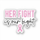 Haar gevecht is ons roze lint, borstkanker sticker (Voorkant)