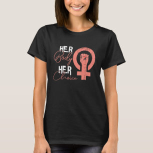 Haar lichaam Haar keuze Pro Choice Abortus Feminis T-shirt