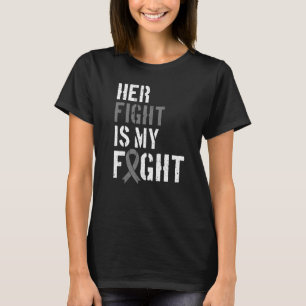 Haar Strijd Is Mijn Strijd Hersentumor Grijze Lint T-shirt