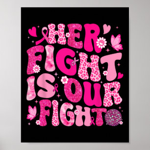 Haar strijd is onze 'Fight Pink Ribbon Breast Canc Poster