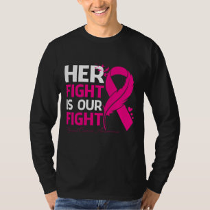 Haar strijd is onze strijd tegen de KANKER. T-shirt
