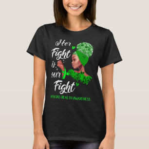 Haar strijd is onze strijd tegen geestelijke gezon t-shirt