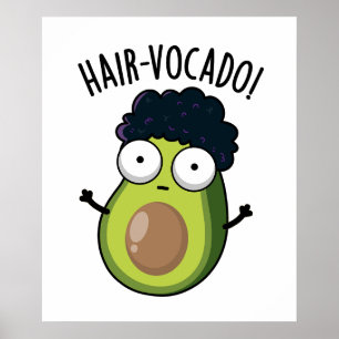 Haar-vocado Grappige Avocado Woordspelingen  Poster