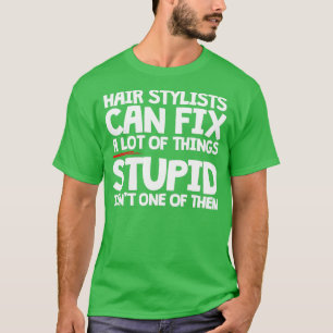 Haarstijlen kunnen een hoop dingen oplossen stuite t-shirt