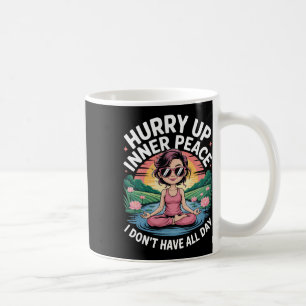 Haast je Innerlijke Vrede Ik Heb Niet de Hele Dag Koffiemok