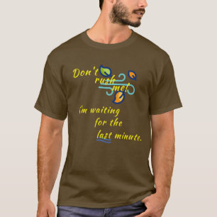 "Haast je niet!" T-shirt