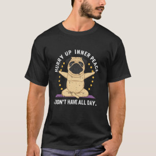 Haast Je Vredes-YogaHond Pug NamasteMeditatie Zen T-shirt