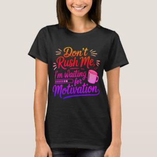 Haast Me Niet Aan Motiverend T-shirt
