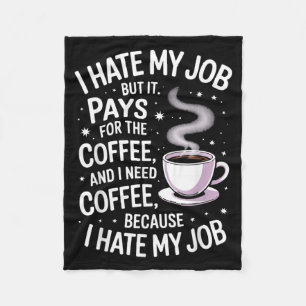 Haat Baan Maar Betaalt Voor Koffie Grappige Werk H Fleece Deken