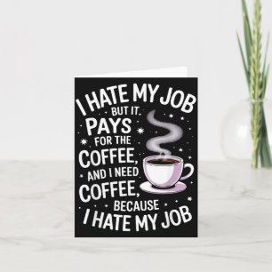 Haat Baan Maar Betaalt Voor Koffie Grappige Werk H Kaart