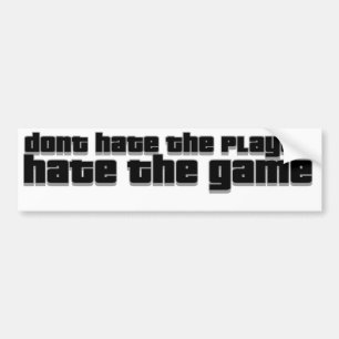haat de speler niet , haat het spel bumpersticker