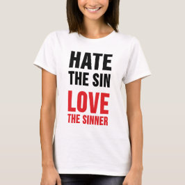 Haat de zonde liefde de Sinner T-shirt