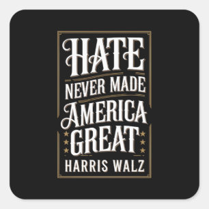 Haat heeft Amerika nooit groot gemaakt Kamala Harr Vierkante Sticker