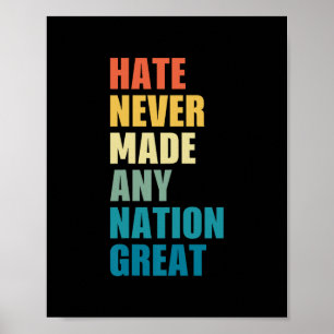 Haat heeft nog nooit een natie groot gemaakt Anti- Poster