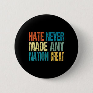 Haat heeft nog nooit een natie groot gemaakt Anti Ronde Button 5,7 Cm