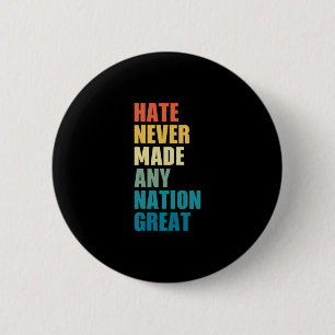 Haat heeft nog nooit een natie groot gemaakt Anti- Ronde Button 5,7 Cm