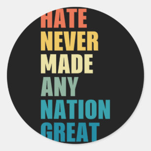 Haat heeft nooit een natie groot anti-Trump 2020 E Ronde Sticker