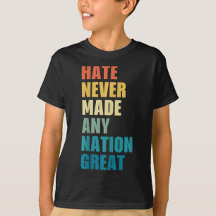 Haat heeft nooit een natie groot anti-Trump 2020 E T-shirt