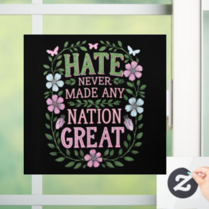 Haat heeft nooit een natie groot gemaakt bloemrijk raamsticker