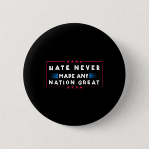 Haat heeft nooit een natie groot gemaakt, grappig ronde button 5,7 cm