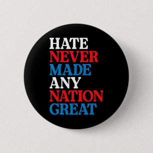 Haat heeft nooit een natie groot politiek protest ronde button 5,7 cm