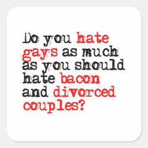 Haat je homo's? vierkante sticker