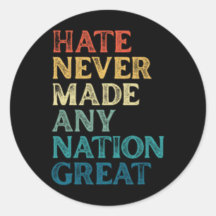 Haat maakte nooit een natie groot anti-Trump 4e va Ronde Sticker