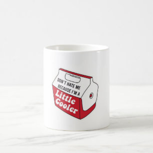 Haat me niet alleen omdat ik een beetje cooler ben koffiemok