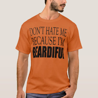 Haat me niet omdat ik bitter zwart ben t-shirt