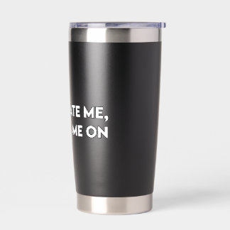 Haat Me Niet Sarcastische Vet Gedrukte Grafische V Geïsoleerde Drinkbeker