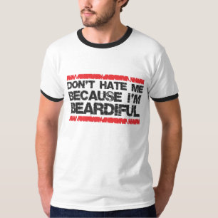 Haat me niet, want ik ben hartgrondig t-shirt