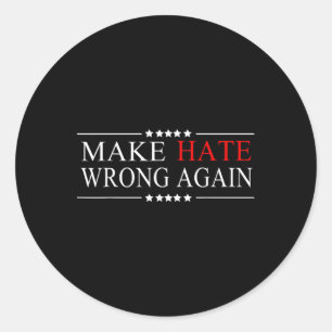 Haat weer verkeerd maken Anti Trump politiek Ronde Sticker