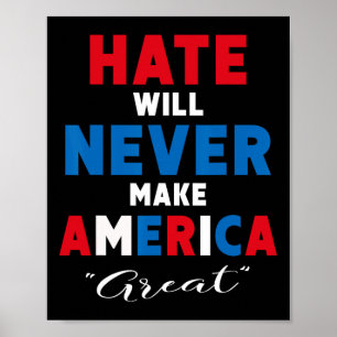 Haat zal Amerika nooit groot maken - Anti-trump Poster