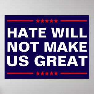 Haat zal ons niet groot maken - Geen MAGA - Anti-T Poster