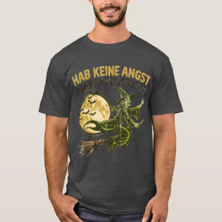HAB KEINE ANGST DAGMAR IST JETZT DA T-SHIRT