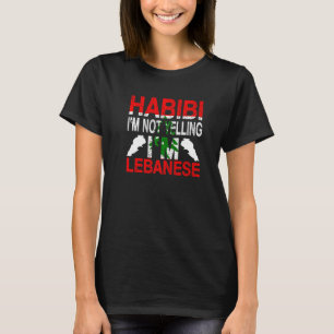 Habibi Ik schreeuw niet, ik ben Libanees Libanon T-shirt