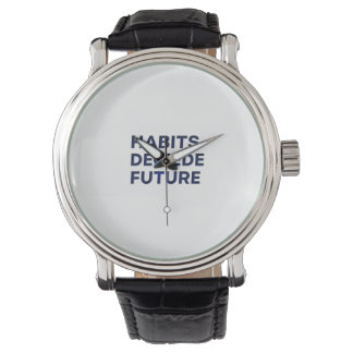 Habits Decide Future Horloge