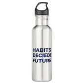 Habits Decide Future Waterfles (Voorkant)